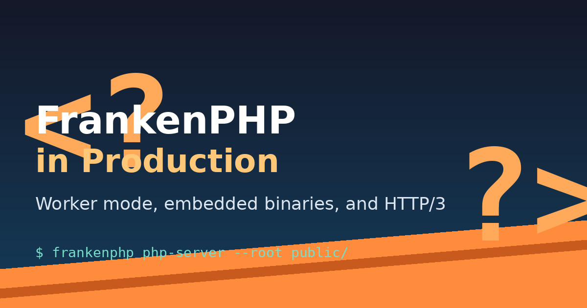 Featured image for "FrankenPHP in Production: Worker Mode, Embedded Binaries, and Real Performance"